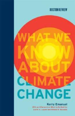 What We Know About Climate Change (Boston Review Books) - Hardcover - VERY GOOD