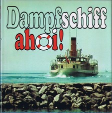 DAMPFSCHIFF AHOI MONDO ANNONI ARTHUR MÜLLER SCHWEIZ DAMPFER SCHIFFFAHRT BILDBAND