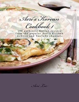 Aeri's Korean Cookbook 1: 100 authentic - Paperback, by Lee Aeri - Very Good