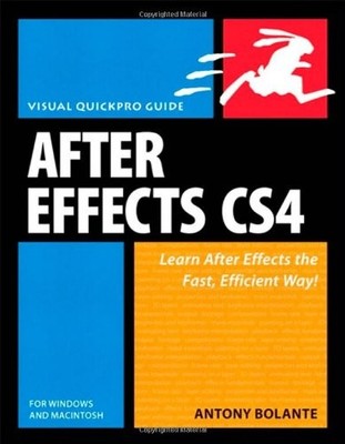 After Effects CS4 for Windows and Macintosh: Visual QuickPro Gui