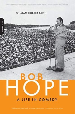 Bob Hope: A Life In Comedy,William Robert Faith