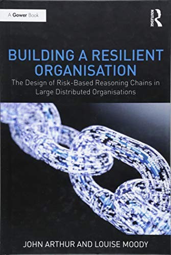 Building a Resilient Organisation: The Design of Risk-Based Reas