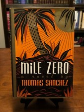 MILE ZERO by Thomas Sanchez (1ST EDITION) Very Good Condition - HC