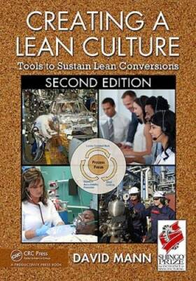 Creating a Lean Culture: Tools to Sustain Lean Conversions, Second  - GOOD