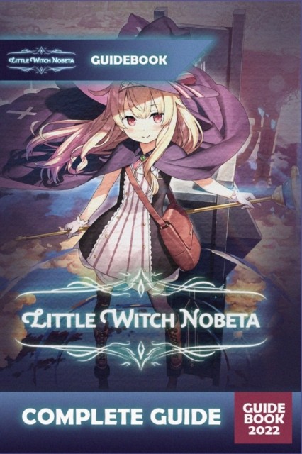 Little Witch Nobeta Complete Guide: Best Tips,  by Heaven Douglas PAPERBACK