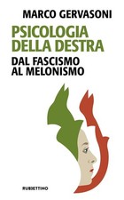 Marco Gervasoni Psicologia della destra. Dal fascismo al melonismo (Poche)