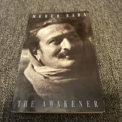 Meher Baba  the awakener. SIGNED 1989 ED