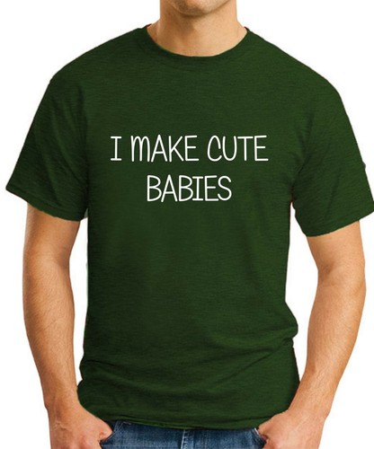 I MAKE CUTE BABIES T-SHIRT > Funny Slogan Novelty Mens Geeky Gift Father Day Dad - Picture 19 of 22