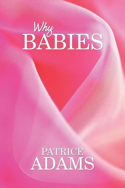 Patrice Adams | Why Babies | Taschenbuch | Englisch (2015) | Xlibris-image