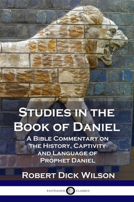 Studies in the Book of Daniel Robert Dick Wilson Taschenbuch Englisch