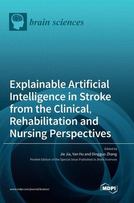 Explainable Artificial Intelligence in Stroke from the Clinical,...