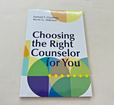 CHOOSING THE RIGHT COUNSELOR FOR YOU Samuel Gladding & Kevin Alderson 2019 NEW
