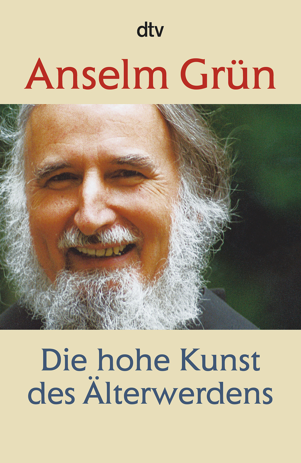 Anselm Grün / Die Hohe Kunst Des Älterwerdens