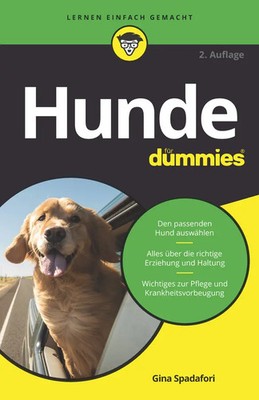 Hunde für Dummies Gina Spadafori Taschenbuch 332 S. Deutsch 2019 Wiley-VCH
