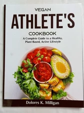 Vegan athlete’s cookbook complete guide to a healthy plant based active life