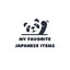 MY FAVORITE JAPANESE ITEMS
