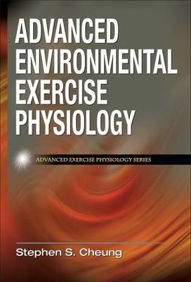 Advanced Environmental Exercise Physiology (Advanced Exercise Physiology), Steph