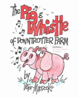 The Pig And Whistle Of Downtrotter Farm