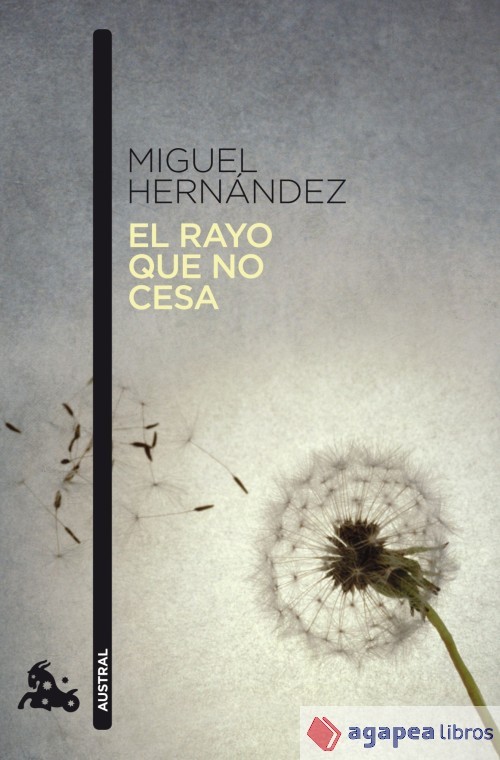 Austral El Rayo Que No Cesa - Miguel Hernández (Autor), Hernandez, Miguel (Autor) - Imagen 2