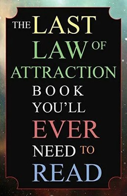 The Last Law of Attraction Book You'll Ever Need Buch Independently published