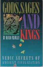 Gods, Sages and Kings : Vedic Secrets of Ancient Civilization David Frawley PB