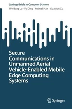 Secure Communications in Unmanned Aerial Vehicle-Enabled Mobi... - 9789819696109