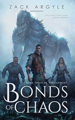 Bonds of Chaos: 3 (Threadlight), Argyle, Zack
