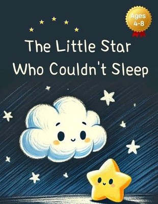 The Little Star Who Couldn't Sleep: A Journey to Find Sleep by Lily Moon Paperba