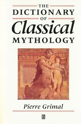 The Dictionary of Classical Mythology. Grimal, Pierre: