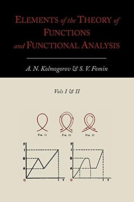 ELEMENTS OF THE THEORY OF FUNCTIONS AND FUNCTIONAL By A. N. Kolmogorov & S.