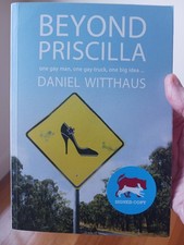 BEYOND PRISCILLA: One Gay Man, One Gay Truck, One Big Idea (Paperback, 2014)