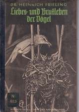 Book - (DR) - Dr. Heinrich Frieling - love and breeding life of birds - 1940