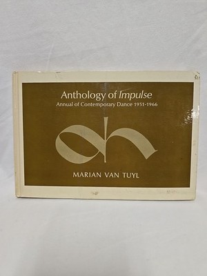 Anthology of Impulse: Annual of Contemporary Dance, 1951-66 - Marian Van Tuyl 