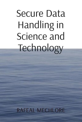 Secure Data Handling in Science and Technology Rafeal Mechlore Taschenbuch 2023