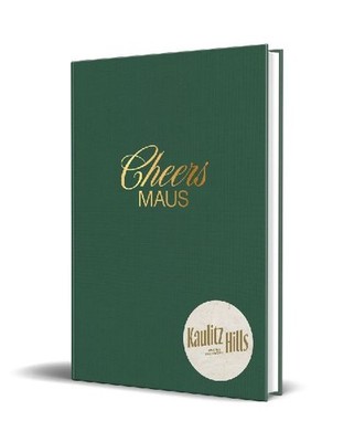 Cheers Maus: Das Cocktailbuch von Kaulitz Hills: Das Cocktailbuch von Kaulitz Hi