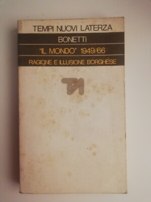 BONETTI IL MONDO 1949-66 - BÜRGERLICHE VERNUNFT UND ILLUSION - LATERZA 1975