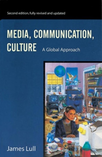 Media Communication Culture  A Global Approach 2e by J Lull PAPERBACK