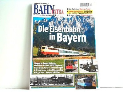 Bahn-Extra 3/2000 - Die Eisenbahn in Bayern. Eisenbahn - Autorenkollektiv: