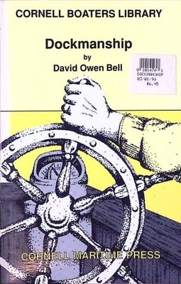 Dockmanship (Cornell Boaters Library) Bell, David Owen:
