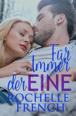 Fr Immer der Eine: Die Meadowview Serie, 1 by Rochelle French (German) Paperback