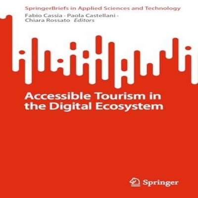 Accessible Tourism in the Digital Ecosystem Springer Nature B.V.