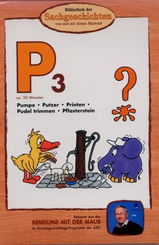 Bibliothek der Sachgeschichten - (P3) Pumpe, Putzer, Printen (DVD) Armin Maiwald