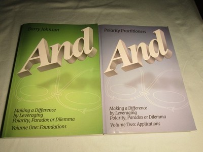 And Volume 1 & 2 (2 Books) Foundations Leveraging Polarity Paradox or Dilema