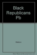 Black Republicans : The Politics of the Black and Tans Hanes, Jr Black Republicans : The Politics of the Black and Tans Hanes, Jr