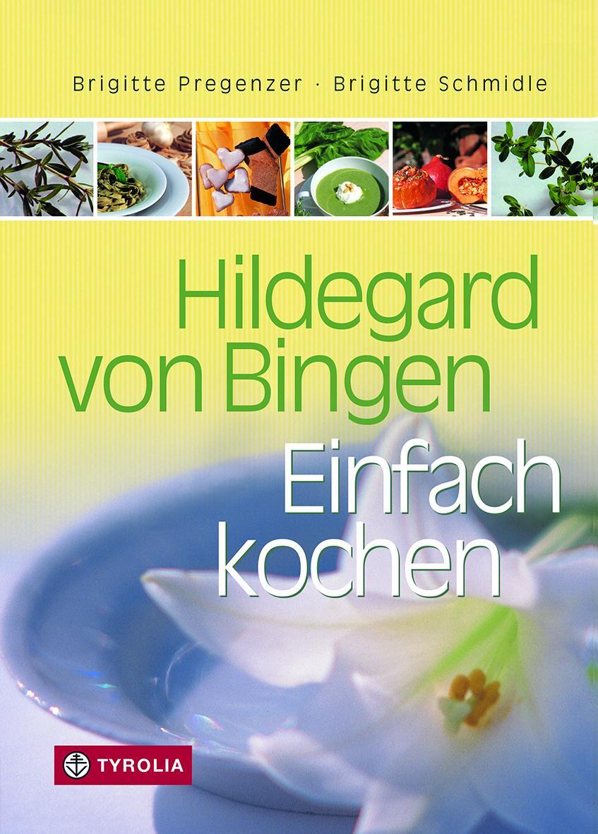Hildegard Von Bingen. Einfach Kochen Brigitte Pregenzer