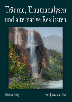 Jonathan Dilas / Träume, Traumanalysen Und Alternative Realitäten