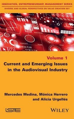 Current and Emerging Issues in the Audiovisual Industry by Mercedes Medina (Engl