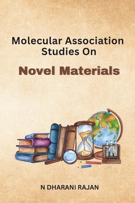 Molecular Association Studies On Novel Materials | N. Dharani Rajan | englisch
