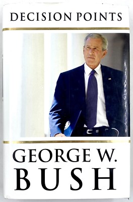 DECISION POINTS - George W. Bush (Hardback, 2010) US President - UK 1st Edition