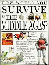 HOW WOULD YOU SURVIVE IN THE MIDDLE AGES (HOW WOULD YOU By Fiona Mint